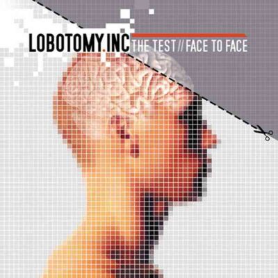 Lobotomy Inc - The Test / Face To Face