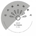 So Inagawa - Airier EP Repress