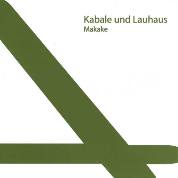 Kabale Und Liebe & Lauhaus - Makake