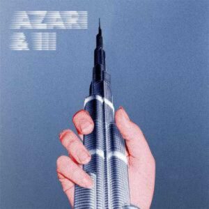 Azari & III - Azari & III