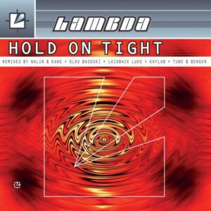 Lambda - Hold On Tight Remixes