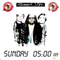 Ragged Life – Sunday 05:00 AM