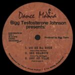 Bigg Testosterone Johnson – Dance Mafia 02