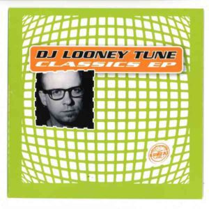 DJ Looney Tune – Classics EP