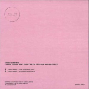 Chris Liebing – Love Those Who Fight With Passion And Faith EP