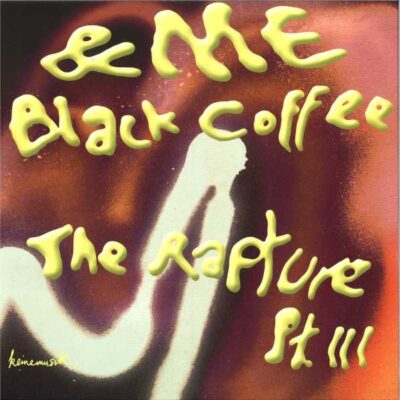 &Me, Blackcoffee – The Rapture Pt III