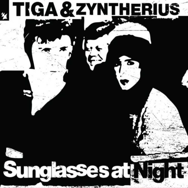 Tiga & Zyntherius - Sunglasses At Night