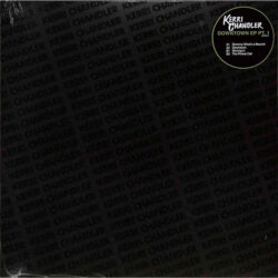 Kerri Chandler - Downtown EP Pt. 1