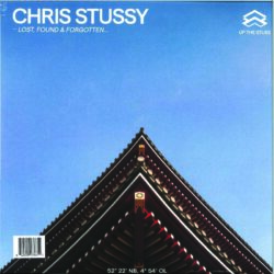 Chris Stussy - Lost, Found & Forgotten...