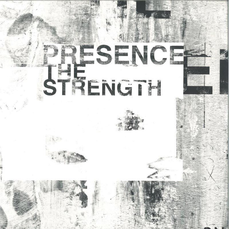 Presence – The Strength