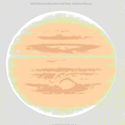 Melchior Productions Ltd feat. Mischa Blanos – Jupiter Tracks Pt 1