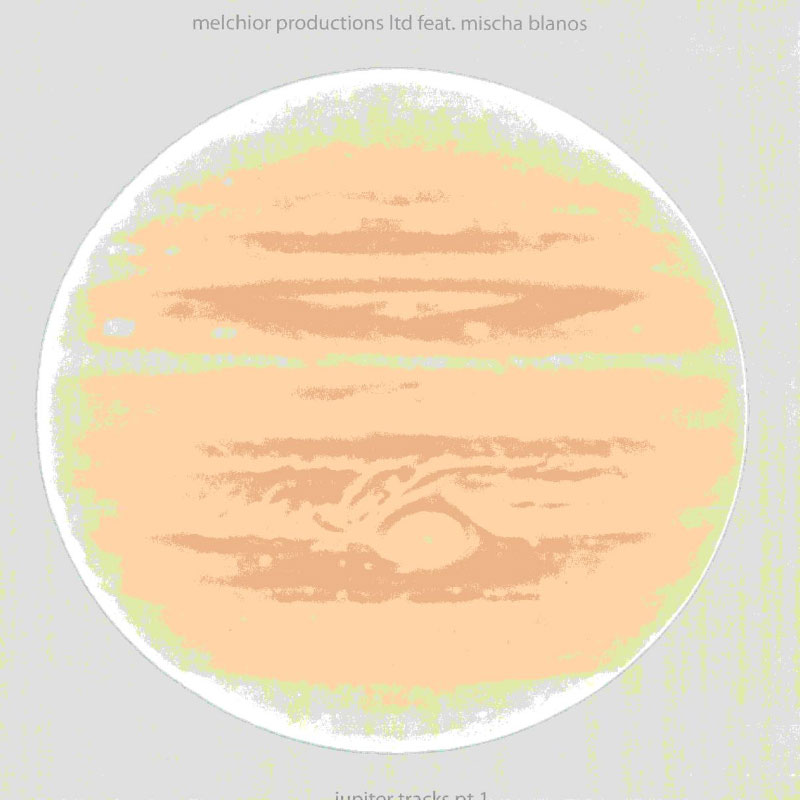 Melchior Productions Ltd feat. Mischa Blanos – Jupiter Tracks Pt 1