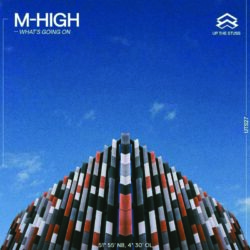 M-High – What’s Going On