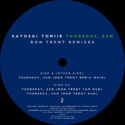 Satoshi Tomiie - Thursday, 2am (Ron Trent Remixes)