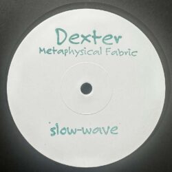 Dexter - Metaphysical Fabric