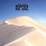 Rüfüs Du Sol – Solace